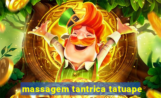 massagem tantrica tatuape